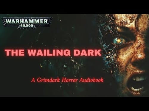 Into the Void: The Wailing Dark – A Warhammer40k Horror Audiobook