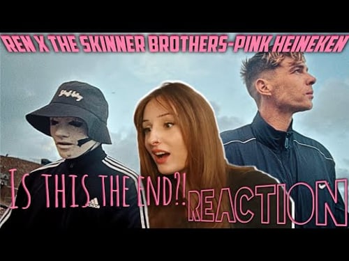 First Time Reaction To Ren x The Skinner Brothers-Pink Heineken (+a little something)