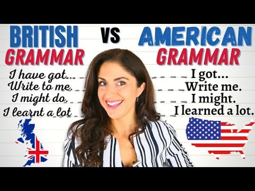 British vs American English Grammar Differences