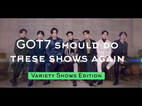 Best of GOT7 Shows We Could Never Get Enough: Variety Shows Edition Pt.1