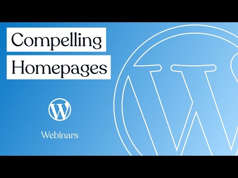 Compelling Homepages | WordPress.com Webinar