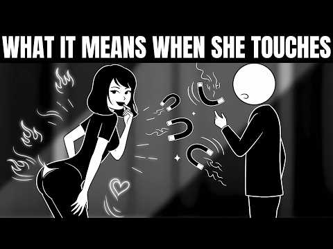 What It Means When She Touches THIS Around You | Female Psychology Facts