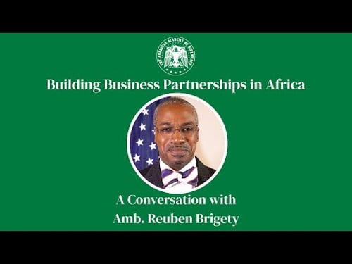 Building Commercial Partnerships in Africa with Ambassador Reuben Brigety