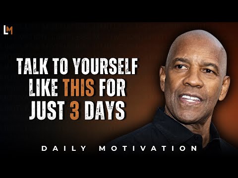 Talk To Yourself Like This For 3 Days | Motivational Speech Inspired by Denzel Washington