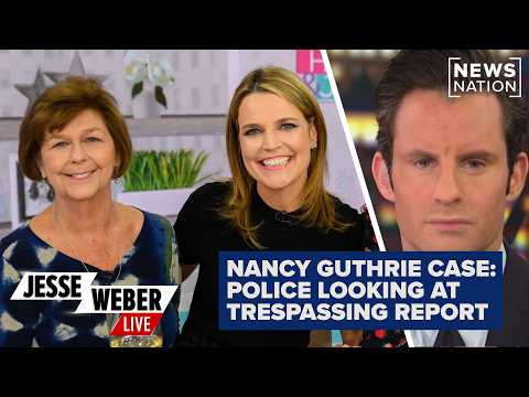 Nancy Guthrie case: Police looking at trespassing report | Jesse Weber Live