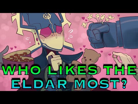 Who Likes The Eldar Most? | Warhammer 40k Lore