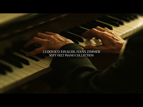 EINAUDI, ZIMMER - Immersive Study, Focus & Work Music - Soft Felt Piano Collection