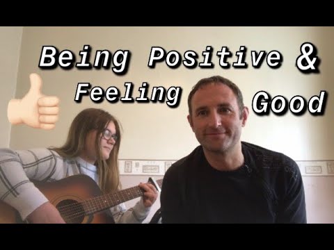 Being Positive & Feeling Good