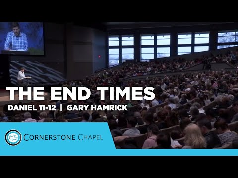 The End Times | Daniel 11-12 | Gary Hamrick