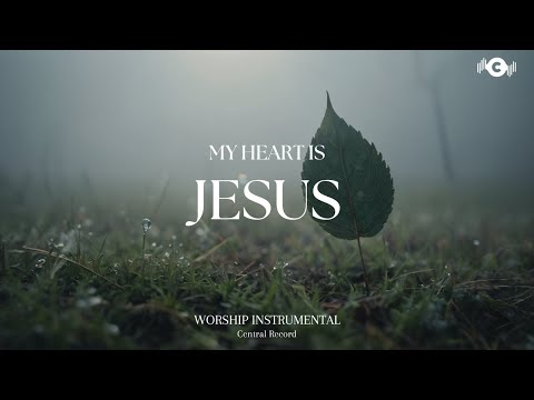 MY HEARTH IS JESUS - Soaking worship instrumental | Prayer and Devotional