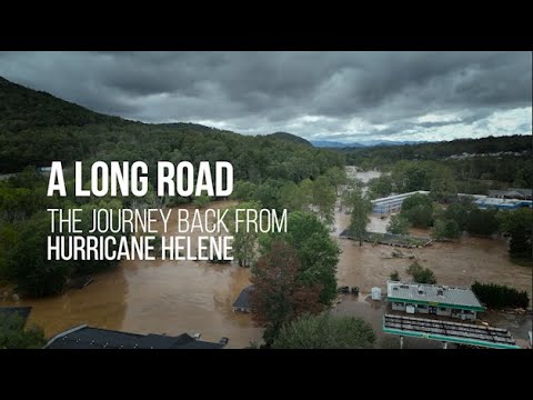 A Long Road: The Journey Back from Hurricane Helene (full-length documentary)