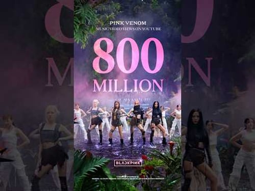 BLACKPINK - 'Pink Venom' M/V HITS 800 MILLION VIEWS #BLACKPINK #블랙핑크 #PinkVenom #MV #800MILLION