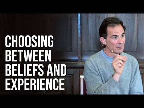 Choosing Between Beliefs and Experience | Rupert Spira