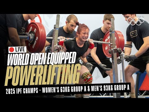 🔴LIVE Powerlifting | Women's 63kg & Men's 93kg Group A | 2025 IPF World Open Equipped Champs