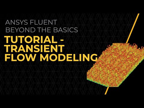 Tutorial — Transient Flow Modeling in Ansys Fluent — Lesson 2