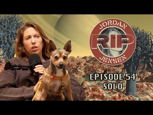 RIP Jordan Jensen - Episode 54: The Masc (Solo)