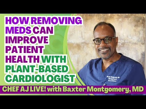 How Removing Meds Can Improve Patient Health with Plant-Based Cardiologist Baxter Montgomery, MD