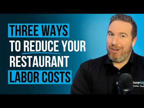 Three Ways To REDUCE Your RESTAURANT LABOR Cost