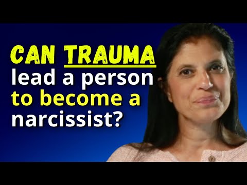 Can trauma lead a person to become narcissistic?