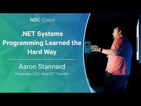 .NET Systems Programming Learned the Hard Way - Aaron Stannard - NDC Oslo 2023