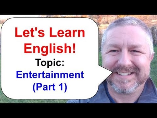 Let's Learn English! Topic: Entertainment