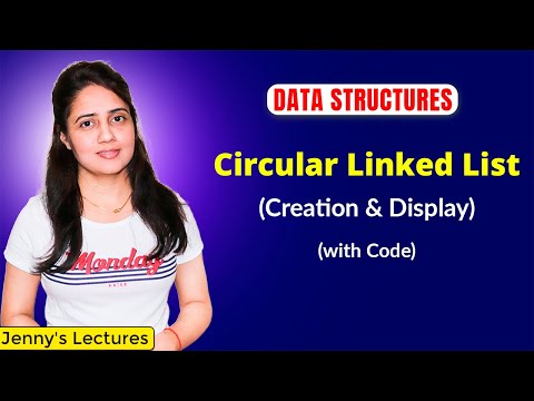 2.14 Circular Linked List in Data Structure | Creation and Display | DSA Course