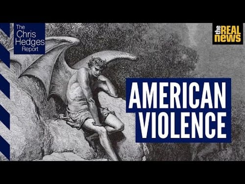 The Chris Hedges Report: Breaking the cycle of American violence