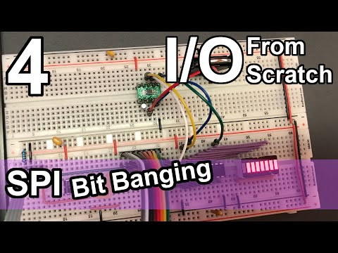 SPI (Bit Banging)- IO from Scratch - Part 4