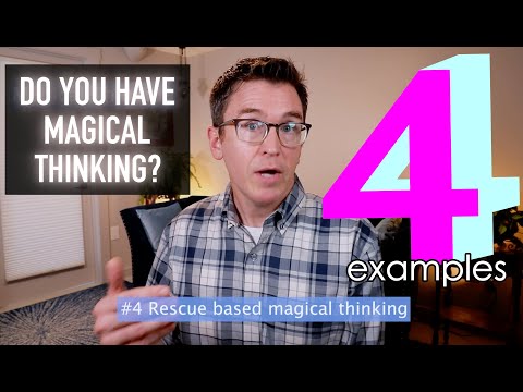 Do you have Magical Thinking? - 4 Examples From Childhood Trauma