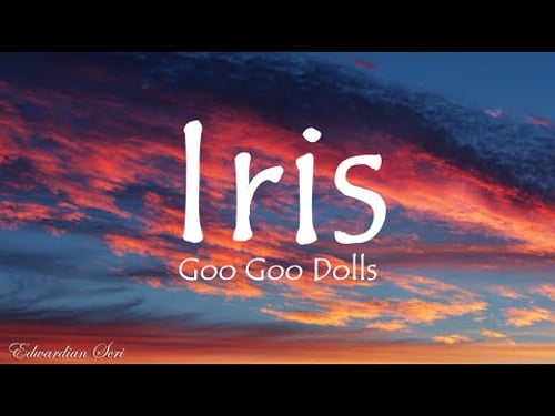 Goo Goo Dolls - Iris (Lyrics)