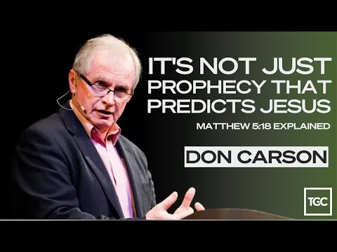"Not an Iota, Not a Dot, Will Pass from the Law" (Don Carson Explains Matthew 5:17-18)