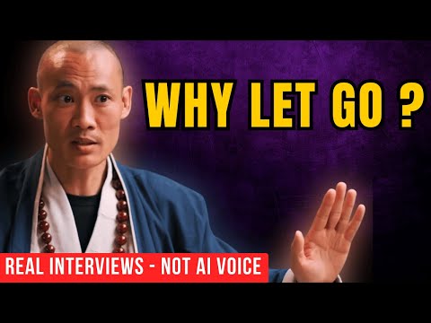 LET GO, OR LIFE WILL FORCE YOU TO LET GO | Master Shi Heng Yi (REAL INTERVIEWS - NOT AI VOICE)
