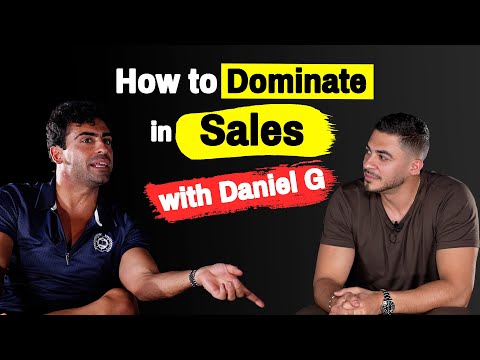 How To Dominate In Sales with Daniel G