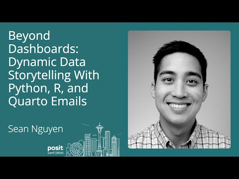 Sean Nguyen - Beyond Dashboards: Dynamic Data Storytelling with Python, R, and Quarto Emails