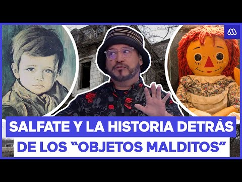 SALFATE presenta la HISTORIA de algunos OBJETOS MALDITOS