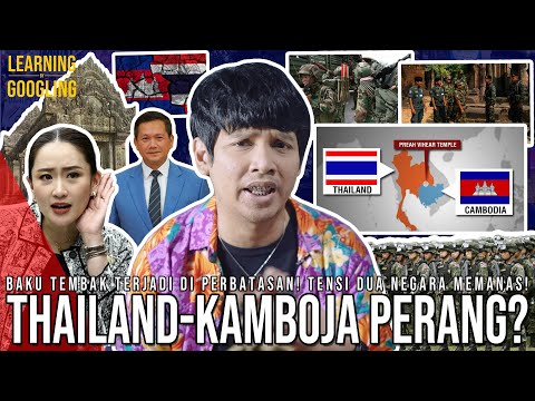 THAILAND - KAMBOJA MENUJU PERANG? Baku Tembak Mematikan Di Perbatasan! Panas! | Learning By Googling