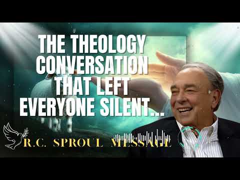 R.C. Sproul Message _ The Theology Conversation That Left Everyone Silent…