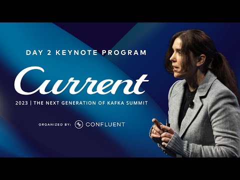 Current 2023 Day 2 Keynote: Kafka, Flink, and Beyond