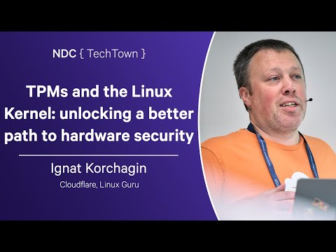 TPMs and the Linux Kernel: unlocking a better path to hardware security - Ignat Korchagin