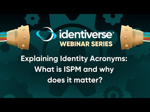 Explaining Identity Acronyms: What is ISPM and why does it matter?