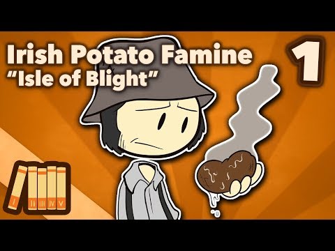 Irish Potato Famine - Isle of Blight - Part 1 - Extra History