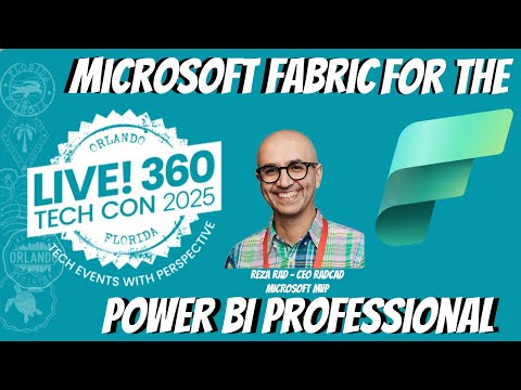 Microsoft Fabric for the Power BI Professional – Live! 360 Pre-Con Preview