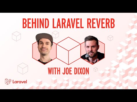 Behind Laravel Reverb with Joe Dixon