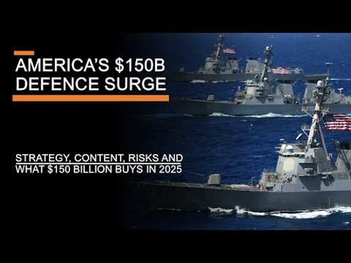 America's $150B Defence Surge - Strategy, Risks & What $150 Billion Buys in 2025