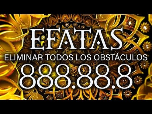 EFFATA 888HZ โ REMOVES OBSTACLES, RECEIVES FORTUNE, ABUNDANCE AND GRACE