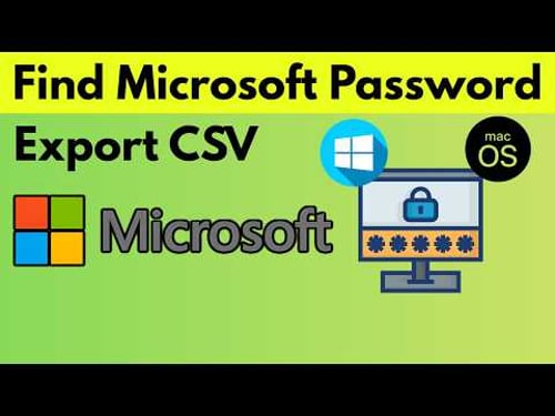 How to Find Microsoft saved Passwords on PC or Mac | Export CSV, Edit or Delete Passwords