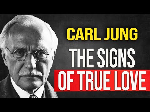 This is what a person does when they really love you - Carl Jung