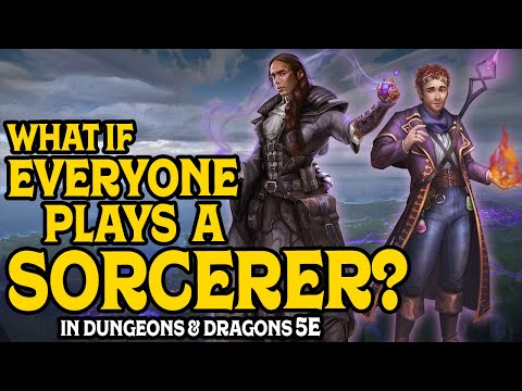What if everyone plays a Sorcerer in D&D 5e