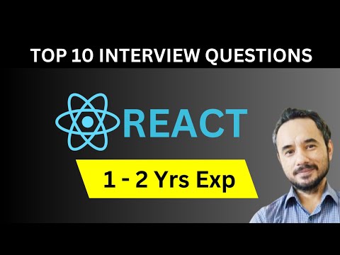 Top 10 React Interview Questions for Candidates having 1 to 2 Years of Experience
