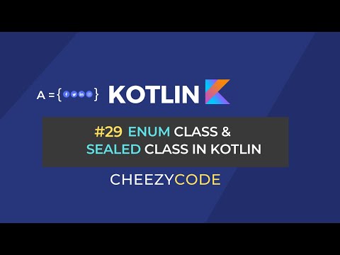 Kotlin Enum Class and Sealed Class Tutorial | Cheezycode #29
